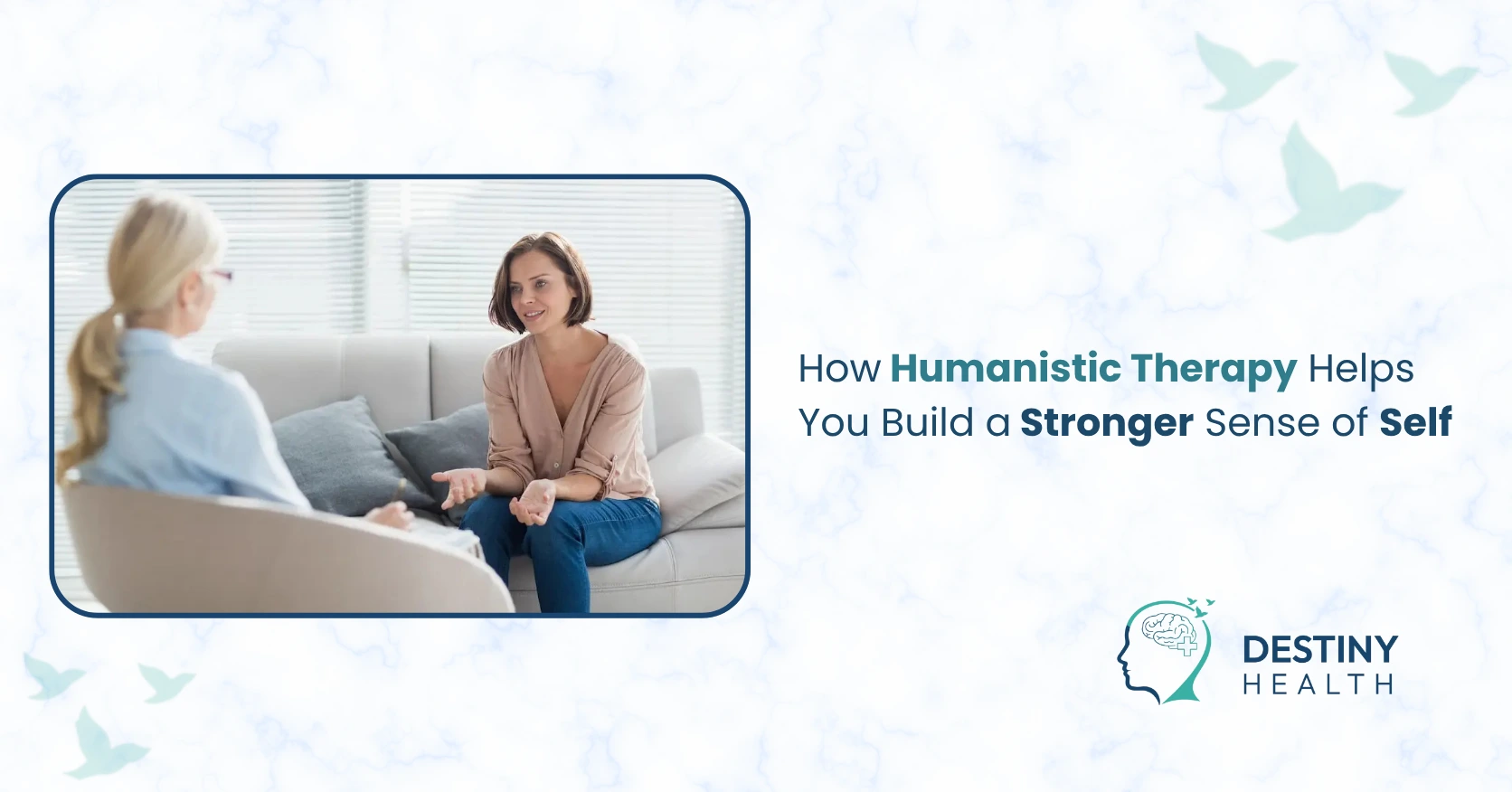 How Humanistic Therapy Helps You Build a Stronger Sense of Self