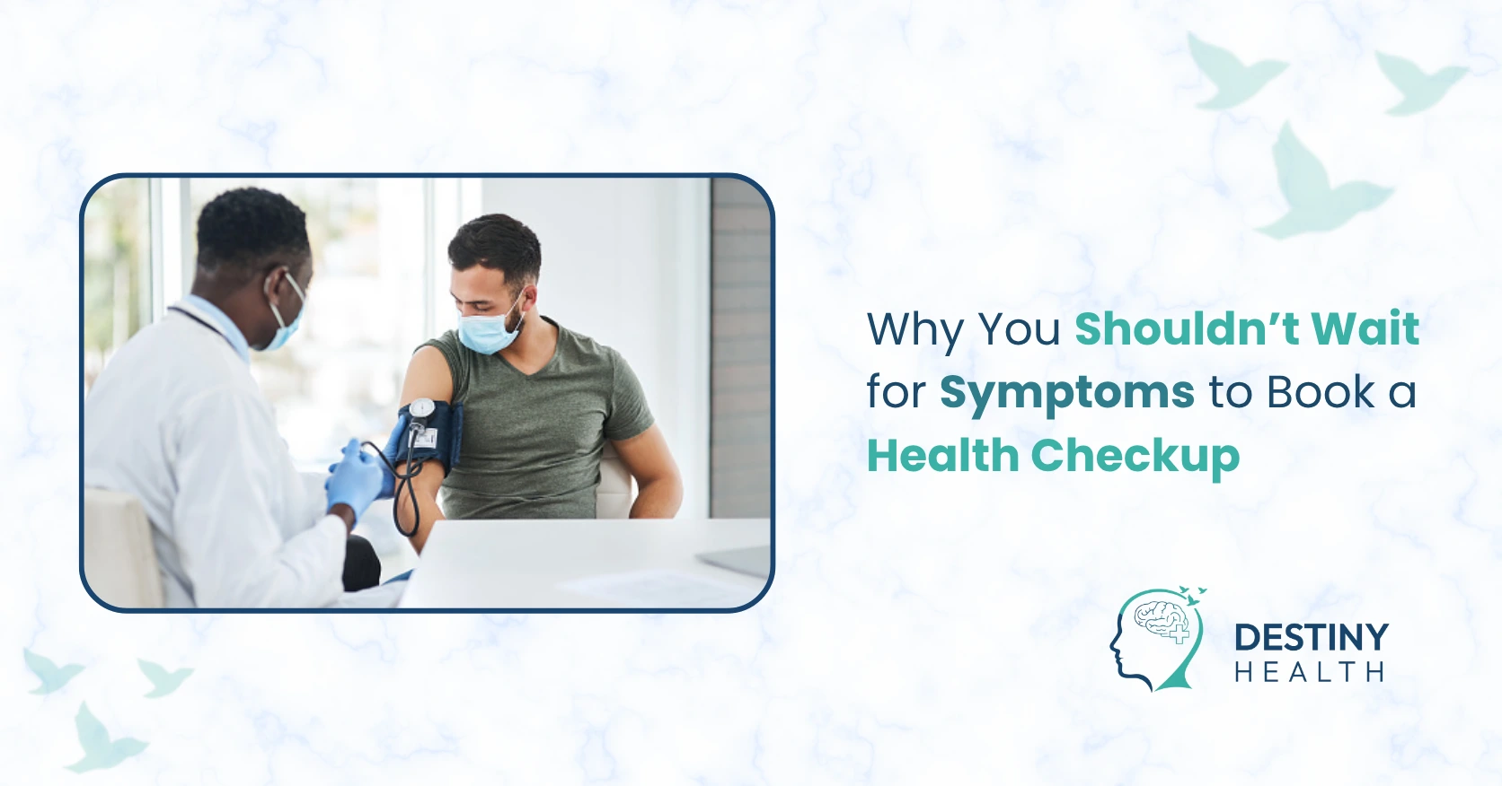Why You Shouldn’t Wait for Symptoms to Book a Health Checkup