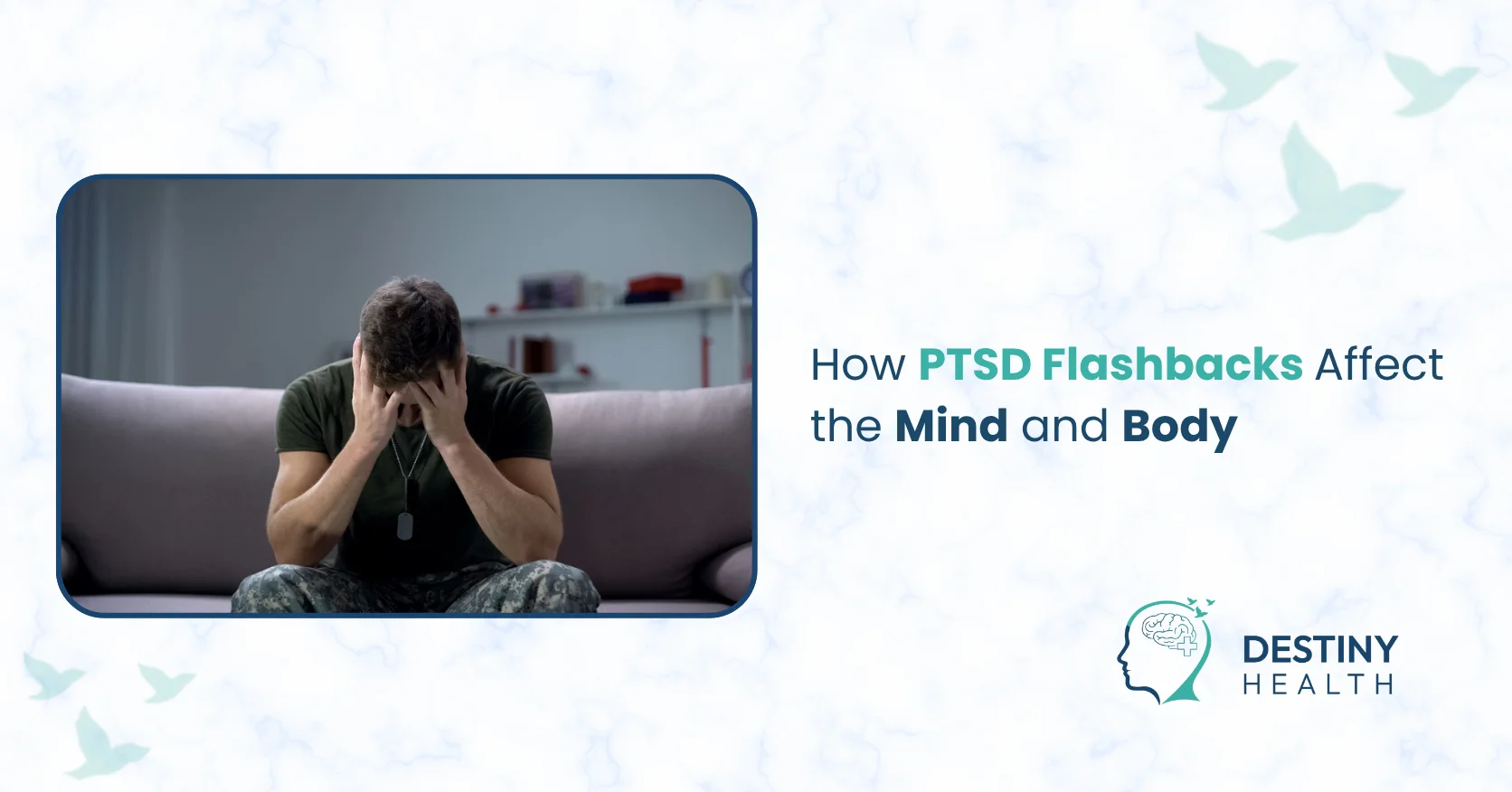How PTSD Flashbacks Affect the Mind and Body