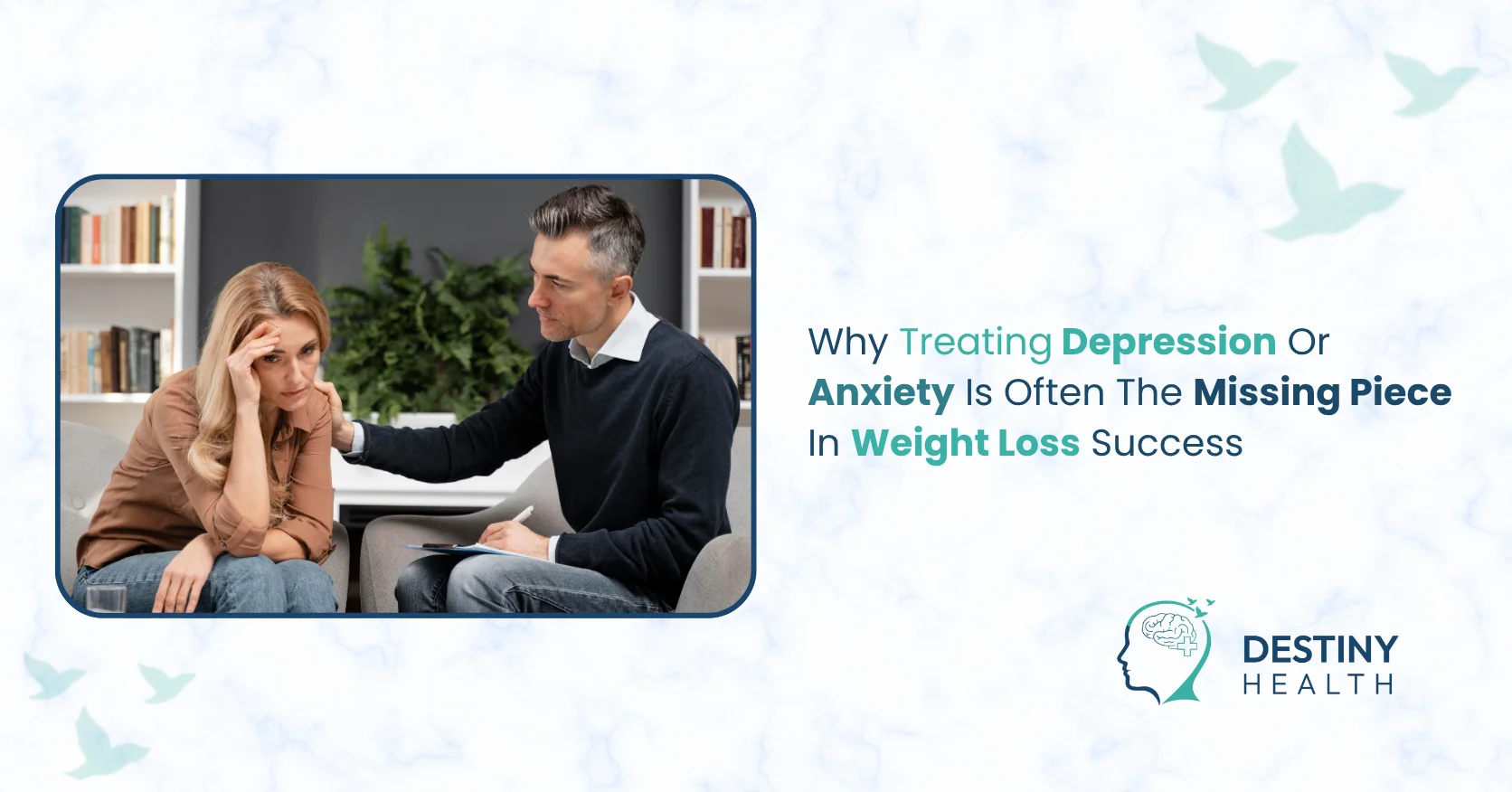 Why Treating Depression or Anxiety Is Often The Missing Piece In Weight Loss Success